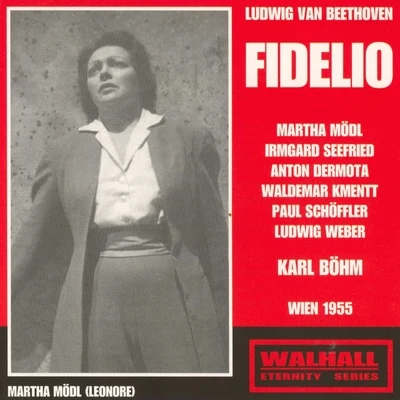 Beethoven : Fidelio (Wien, 1955) 專輯 CHOR (钟楚翘)/Martha Modl/N.N./Kölner Radio Sinfonie Orchester und Chor/Heinrich Nillius