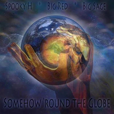 Somehow round the Globe (feat. Big Red & Big Sage) 專輯 Big Red/CHOMPPA