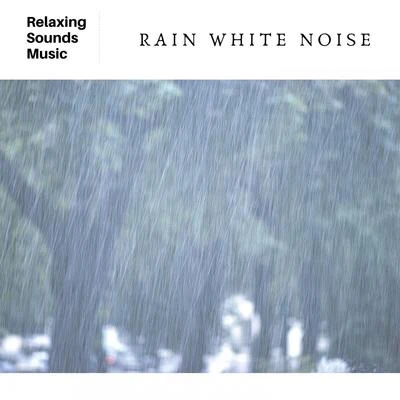 Rain White Noise 專輯 White Noise Radiance/White Noise Therapy