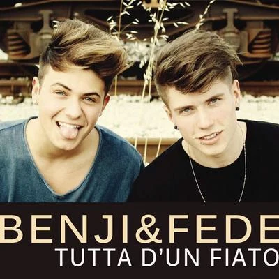 Benji & Fede Tutta d&#x27;un fiato