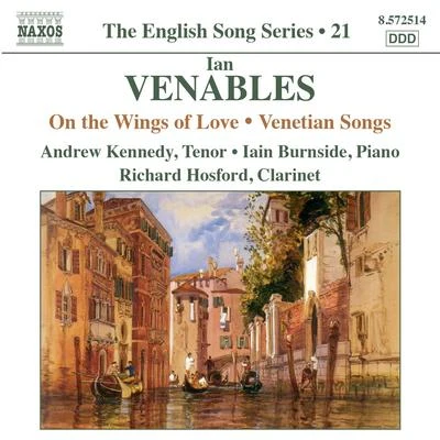 Andrew Kennedy VENABLES I.: On the Wings of LoveVenetian Songs (English Song, Vol. 21) (A. Kennedy, Burnside)