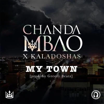 My Town (feat. Kaladoshas) 專輯 Gemini Major/Chanda Mbao