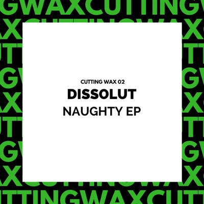 Naughty EP 專輯 Dissolut