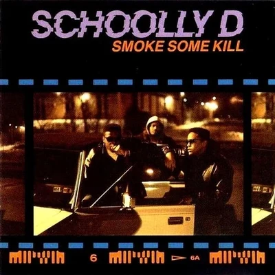 Smoke Some Kill 專輯 Schoolly D/Killer Mike/Insane/O/Flex