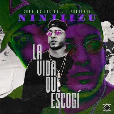 La Vida Que Escogi 专辑 Ninjiizu/Lexy el Duro