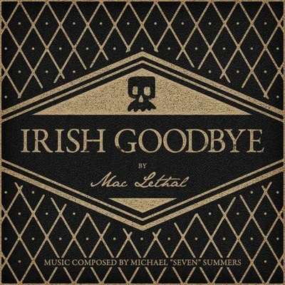 Irish Goodbye 专辑 Mac Lethal/King Blitz/Knox Hill/Dkrapartist/Mass of Man