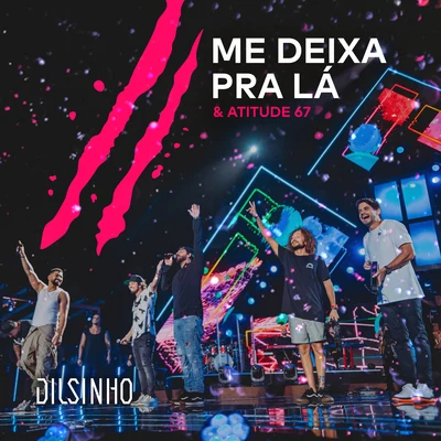 Me Deixa pra Lá (Ao Vivo) 专辑 Dilsinho