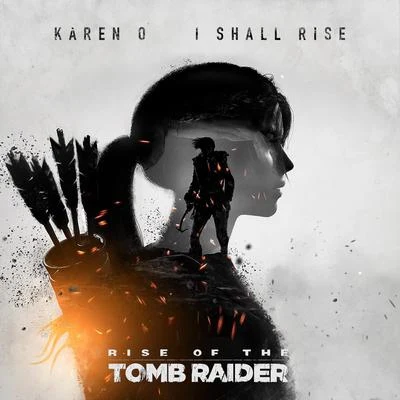 Karen OMaximum Balloon I Shall Rise (From "Rise of the Tomb Raider")