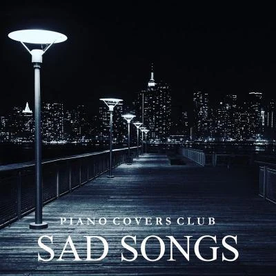 Piano Covers: Sad Songs 專輯 PianoDreams/Pierre Oslonn/Piano Covers Club