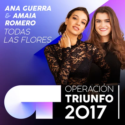 Todas Las Flores (Operación Triunfo 2017) 專輯 Ana Guerra