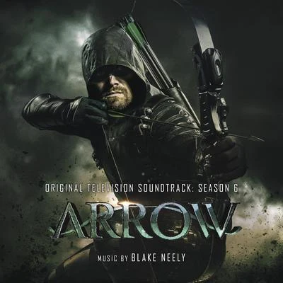 Arrow: Season 6 (Original Television Soundtrack) 專輯 Blake Neely/Grant Gustin/Darren Criss/Jeremy Jordan/Carlos Valdes