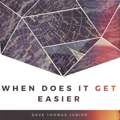 When Does It Get Easier 專輯 Dave Thomas Junior