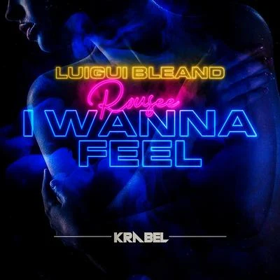 I Wanna Feel 专辑 Pedrina/Luigui Bleand