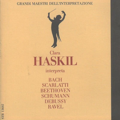 Johann Sebastian Bach, Ludwig van Beethoven, Robert Schumann, Claude Debussy, Maurice Ravel: Clara Haskil interpreta... 專輯 Clara Haskil