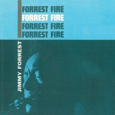 Forrest Fire (Remastered) 专辑 Joe Holiday/Larry Young/Thornel Schwartz/Jimmie Smith