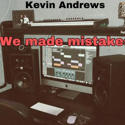 We Made Mistakes 專輯 Kevin Andrews