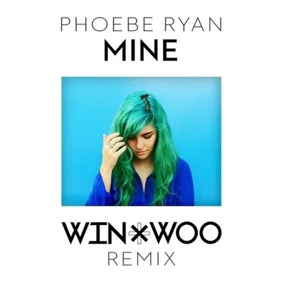 Mine (Win & Woo Remix) 專輯 Win & Woo