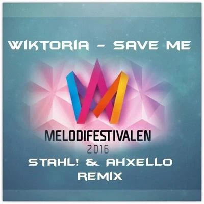 Save Me (Stahl! & Ahxello Remix) 专辑 Stahl!