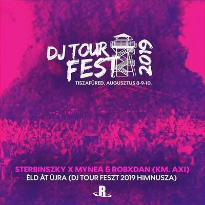 Éld át újra (DJ Tour Fest 2019 Himnusza) 专辑 AXI/Danny Better/RobxDan