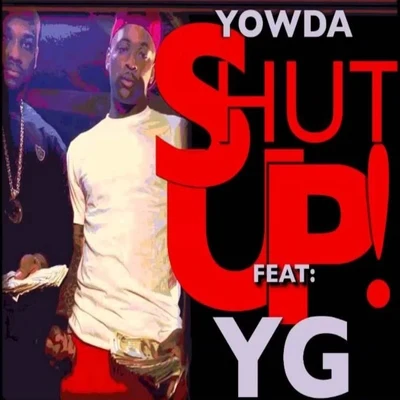 Yowda Shut Up! (feat. YG) - Single