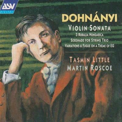 Dohnanyi: Violin Sonata, Op.21; Ruralia Hungarica, Op.32c; Serenade, Op.10 專輯 New World Philharmonic/Tasmin Little/Iain Sutherland