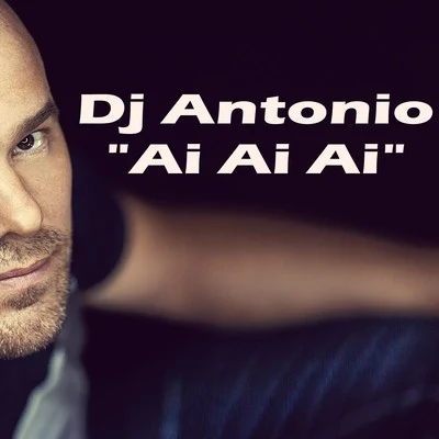 Ai Ai Ai 專輯 DJ ANTONIO/Slider & Magnit