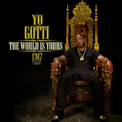 CM7: THE WORLD IS YOURS 專輯 Yo Gotti