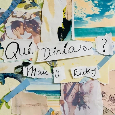 QUÉ DIRÍAS? 專輯 Mau y Ricky