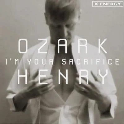 Im Your Sacrifice 專輯 Ozark Henry