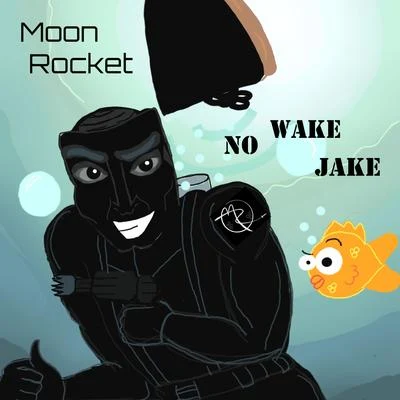 No Wake Jake 專輯 Moon Rocket