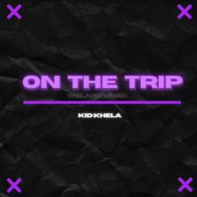 ON THE TRIP 專輯 Kid Khela/Big Soto/EIG/Rap Star Music