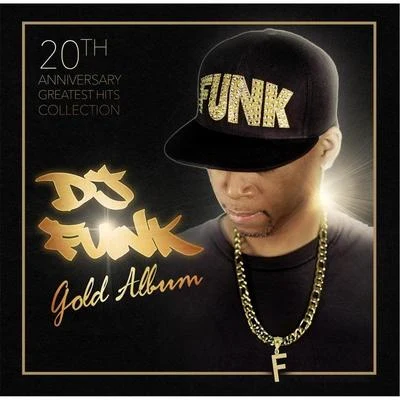 Gold (20th Anniversary Greatest Hits Collection) 專輯 DJ Funk