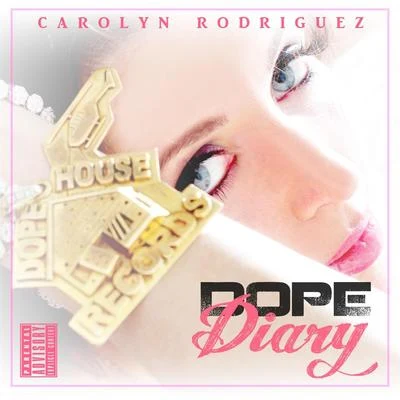 Dope Diary 專輯 Carolyn Rodriguez/SPM