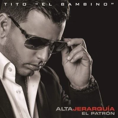 Tito el Bambino Alta Jerarquía