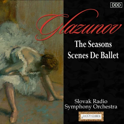 Ondrej LenárdSlovak Radio Symphony Orchestra Glazunov: The Seasons - Scenes De Ballet