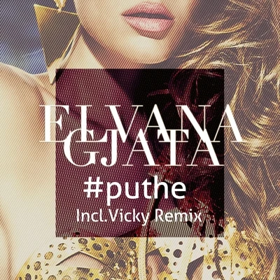 Puthe (The Remixes) 專輯 Elvana Gjata/INNA/SICKOTOY