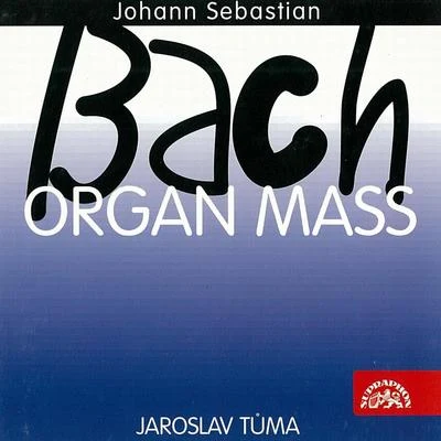 Bach: Organ Mass 專輯 Jaroslav Tuma/Giedré Lukšaité-Mrázková