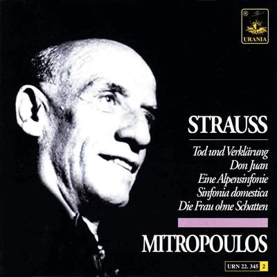 Strauss: Tod Und Verklärung, Don Juan, Eine Alpensinfonie, Sinfonia Domestica, Die Frau Ohne Schatten 專輯 Ernest Macmillan/Dimitri Mitropoulos/Concertgebouw Orchestra/Glenn Gould/Toronto Symphony Orchestra