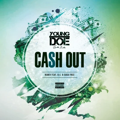 Cash Out (Remix) [feat. B.C. & Suga Free] 专辑 Jasmine Love/Nyke Nitti/Colorado Myrical/Young Doe