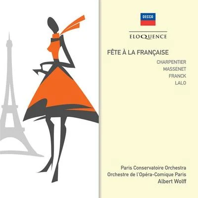 Féte À La Française 專輯 Orchestra Of The Opera Comique Paris/Paris Conservatoire Orchestra/Albert Wolff