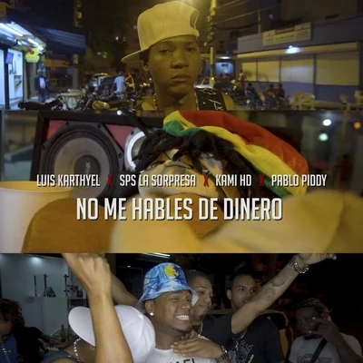 Kija El ChamakitoPablo Piddy No Me Hable de Dinero (feat. Sps la Sorpresa, Kami Hd & Pablo Piddy)