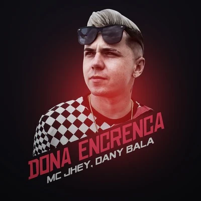 Dona Encrenca 專輯 MC Jhey/MC Jhowzinho e MC Kadinho