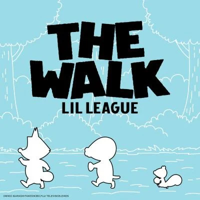 LIL LEAGUE The Walk