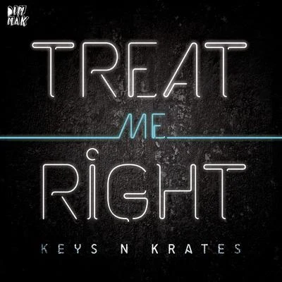 Treat Me Right 专辑 Keys N Krates