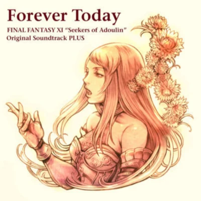 Forever Today: FINAL FANTASY XI アドゥリンの魔境 Original Soundtrack PLUS 專輯 NAGI☆/水田直志/伊藤賢治/今村貴文/Keiko