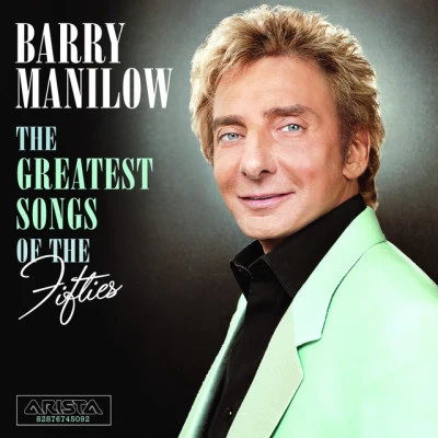 The Greatest Songs Of The Fifties 专辑 Barry Manilow/Kid Creole & the Coconuts