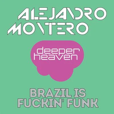 Brasil Is ****** Funk(Electro Funk Remix) 專輯 Alejandro Montero/Come & C/Satélite 23/DJ JMP/Javier Penna