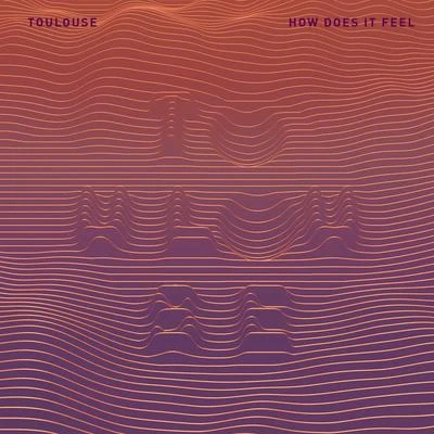 How Does It Feel 專輯 Toulouse