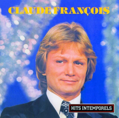 Claude François Hits Intemporels