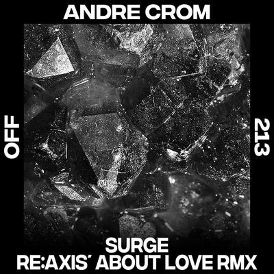 Surge - Re:Axis&#x27; About Love Remix 专辑 Andre Crom